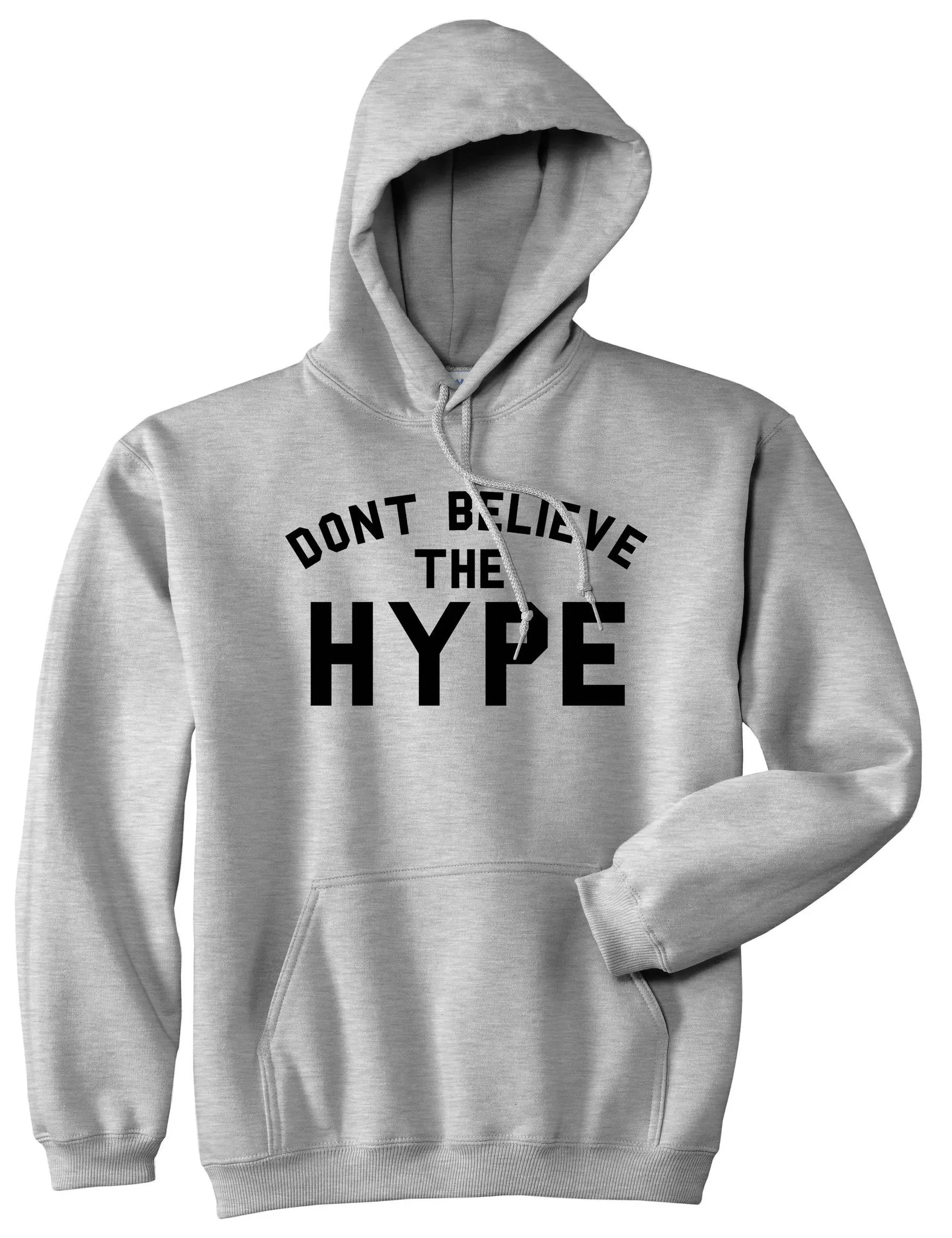 Don't Believe The Hype Pullover Hoodie
